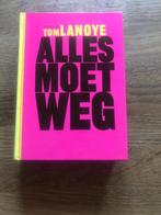 Tom Lanoye - Alle moet weg (gesigneerd), Boeken, Romans, Ophalen of Verzenden, Zo goed als nieuw