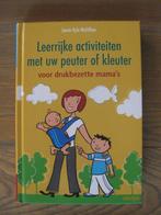Leerrijke activiteiten met uw peuter of kleuter voor drukbez, Boeken, Zwangerschap en Opvoeding, Ophalen of Verzenden, Zo goed als nieuw