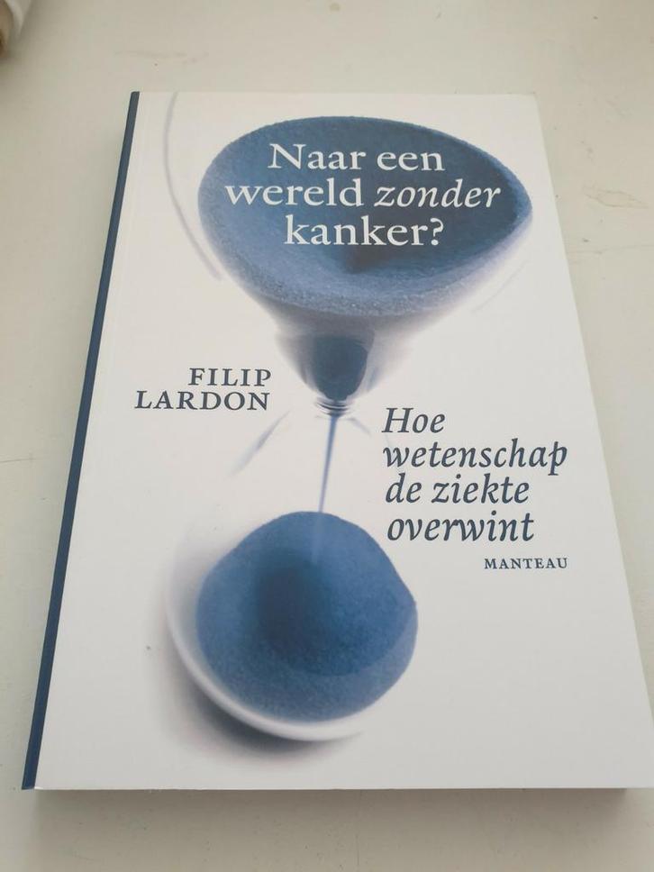 Filip Lardon - Naar een wereld zonder kanker?, Boeken, Wetenschap, Zo goed als nieuw, Ophalen of Verzenden