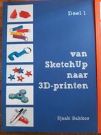 Sjaak Bakker - van SketchUp naar 3D-printen, Boeken, Sjaak Bakker, Nederlands, Ophalen of Verzenden, Zo goed als nieuw