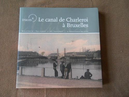 Le canal de Charleroi à Bruxelles, Livres, Histoire nationale, Utilisé, Enlèvement ou Envoi