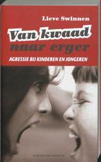 Van kwaad naar erger. Agressie bij kinderen en jongeren, Boeken, Ophalen, Zo goed als nieuw, Lieve Swinnen