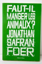 faut-il manger les animaux - ISBN 9782879297095, Livres, Philosophie, Utilisé, Philosophie ou éthique, Enlèvement ou Envoi, Safran foer