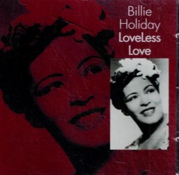 cd   **   -   Billie Holiday – Loveless Love beschikbaar voor biedingen
