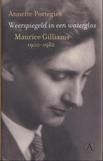 Annette Portegies, Maurice Gilliams 1900-1982. Weerspiegeld, Boeken, Biografieën, Gelezen, Ophalen of Verzenden, Maurice Gilliams