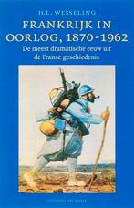 Te Koop Boek FRANKRIJK IN OORLOG 1870-1962 H.L.Wesseling, Boeken, Gelezen, 19e eeuw, Verzenden, H.L.Wesseling