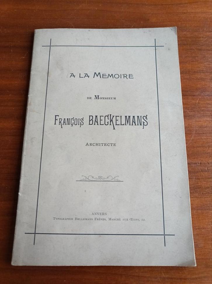 A la memoire de monsieur François Baeckelmans, Boeken, Kunst en Cultuur | Architectuur, Ophalen of Verzenden