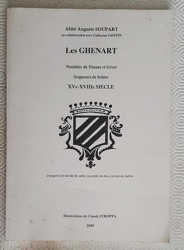 Les Ghenart, Notables de Dinant et Givet Seigneurs de Sohier, Boeken, Geschiedenis | Nationaal, Gelezen, 17e en 18e eeuw, Verzenden