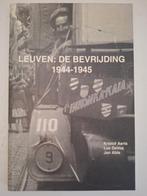 WOII: Leuven - de bevrijding 1944 - 1945, Boeken, Ophalen of Verzenden, Zo goed als nieuw