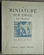 La Miniature sur email en France - 1928 - Henri Clouzot, Autres sujets/thèmes, Henri Clouzot (1865-1941), Utilisé, Enlèvement ou Envoi