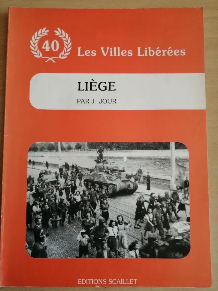 Les Villes Libérées : Liège par J. Jour, Livres, Guerre & Militaire, Enlèvement ou Envoi