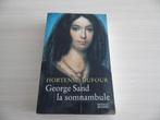 GEORGE SAND     LA SOMNAMBULE      HORTENSE  DUFOUR, Livres, Biographies, Comme neuf, Hortense Dufour, Enlèvement ou Envoi, Art et Culture