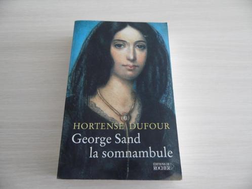 GEORGE SAND     LA SOMNAMBULE      HORTENSE  DUFOUR, Livres, Biographies, Comme neuf, Art et Culture, Enlèvement ou Envoi