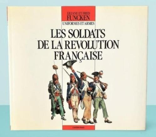 Funcken ~ Les soldats de la révolution française ~ 1993, Boeken, Oorlog en Militair, Zo goed als nieuw, Landmacht, Voor 1940, Ophalen of Verzenden