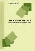 Volksgeneeskunde - Natuurlijke remedies voor het hele gezin, Boeken, Ophalen of Verzenden, Gelezen