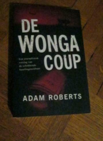 Adam Roberts: De Wonga-Coup *Waargebeurd*