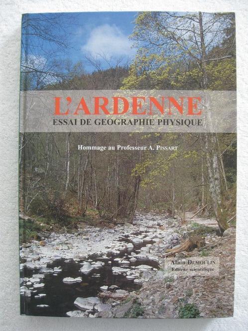 Ardenne géographie – Pissart Demoulin - EO 1995 peu courant, Livres, Histoire nationale, Comme neuf, Enlèvement ou Envoi