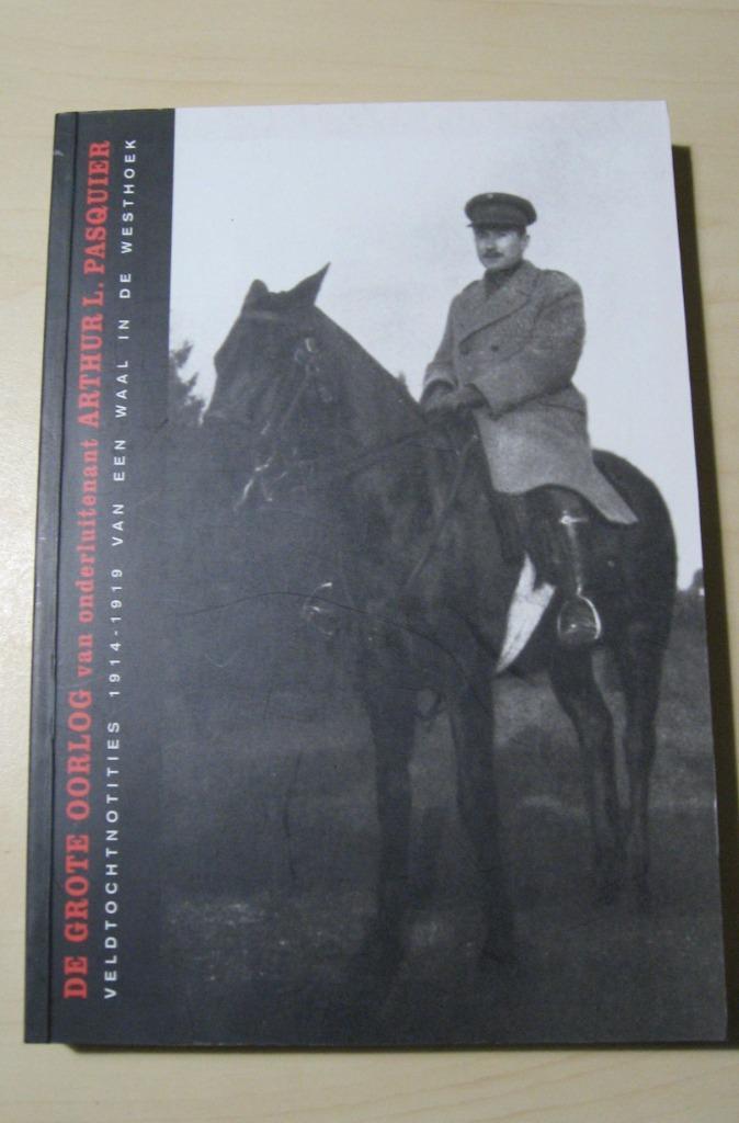 De Grote Oorlog van onderluitenant Arthur L. Pasquier, Boeken, Oorlog en Militair, Zo goed als nieuw, Ophalen of Verzenden