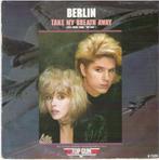 BERLIN: "Take my breath away", Filmmuziek en Soundtracks, 7 inch, Zo goed als nieuw, Ophalen