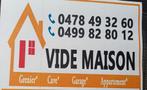 Vide maison  cave grenier garage...