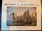 Mechelen zoals J.B. DE NOTER het zag (deel 3), Boeken, Geschiedenis | Stad en Regio, Ophalen of Verzenden, Gelezen, Jan Neckers