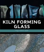 Boek : Kiln Forming Glass, Enlèvement ou Envoi, Neuf, Helga Watkins Baker