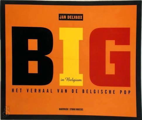 Big in Belgium - Jan Delvaux ( belpop ), Boeken, Kunst en Cultuur | Fotografie en Design, Zo goed als nieuw, Overige onderwerpen