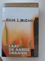 Colum McCann - Laat De Aarde Draaien, Ophalen, Zo goed als nieuw
