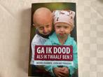 Ga ik dood als ik 12 ben?, Ophalen, Zo goed als nieuw