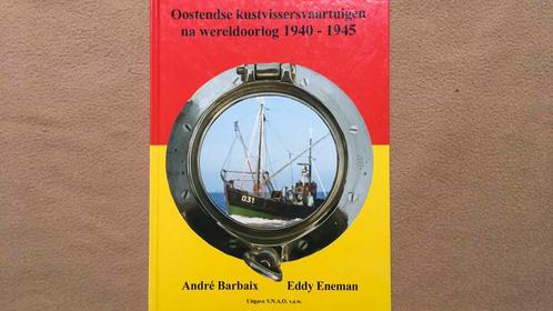 Oostendse kustvissersvaartuigen na Wereldoorlog 1940-1945, Livres, Histoire & Politique, Enlèvement ou Envoi