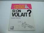 Tome 2 "Si on volait ?" Jean-Pierre Petit, Enlèvement ou Envoi, Comme neuf, Jean-Pierre Petit, Autres sciences