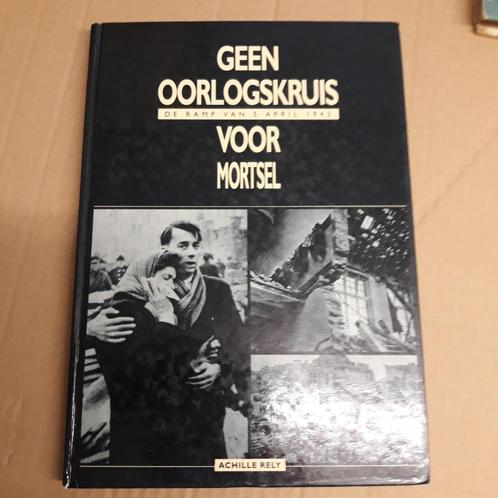Geen Oorlogskruis voor Mortsel, Boeken, Oorlog en Militair, Zo goed als nieuw, Algemeen, Tweede Wereldoorlog, Ophalen of Verzenden