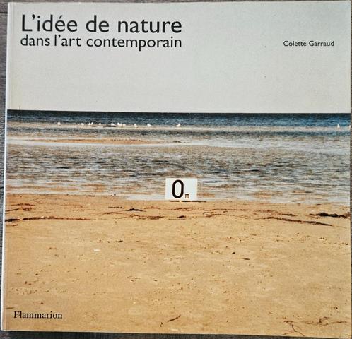 L'idée de nature dans l'art contemporain - Colette Garraud, Boeken, Kunst en Cultuur | Beeldend, Gelezen, Ophalen of Verzenden