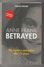 Anne Frank Betrayed - The mystery unravelled after 75 years, Gerard Kremer, Non-fictie, Verzenden, Zo goed als nieuw