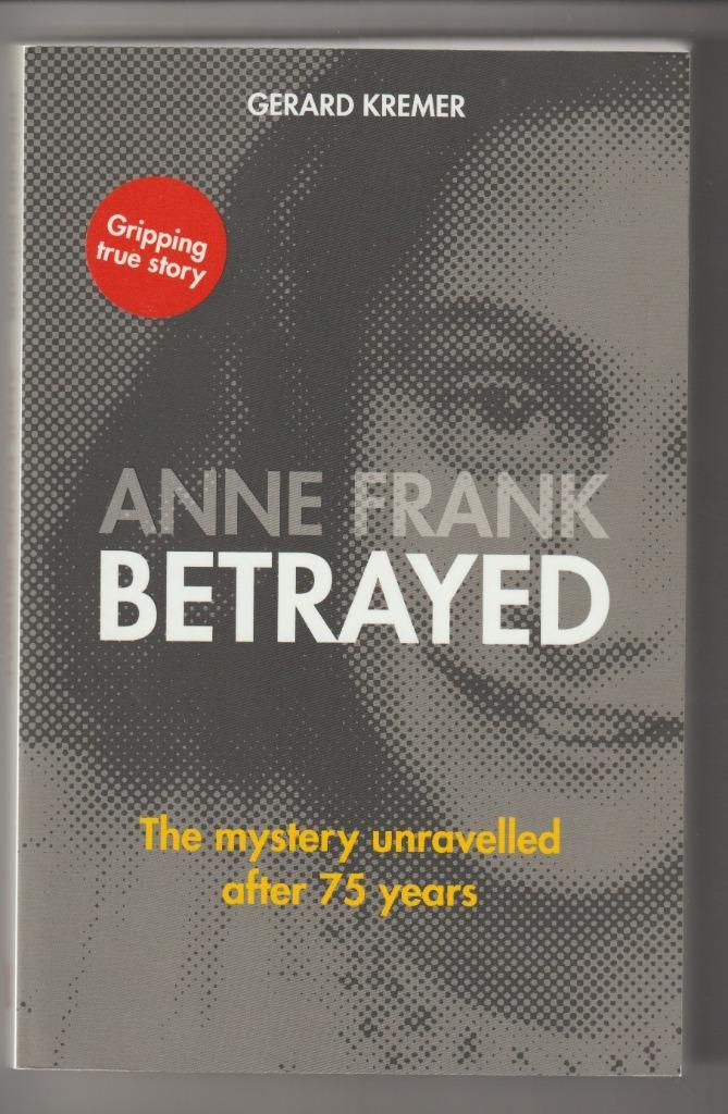 Anne Frank Betrayed - The mystery unravelled after 75 years, Boeken, Taal | Engels, Zo goed als nieuw, Non-fictie, Verzenden
