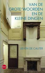 Van de grote woorden en de kleine dingen L.de Cauter, Boeken, Filosofie, Metafysica of Natuurfilosofie, Verzenden, Zo goed als nieuw