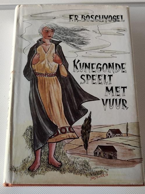 Kunegonde speelt met vuur. F.R. Boschvogel, Livres, Romans, Comme neuf, Belgique, Enlèvement ou Envoi