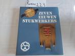 Zeven eeuwen stukwerkers Gent, Boeken, Ophalen of Verzenden, Nieuw