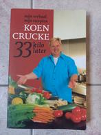 Koen Crucke - 33 kilo later. Mijn verhaal, mijn recepten, Boeken, K. Crucke; J. Gheysens, Ophalen of Verzenden, Zo goed als nieuw