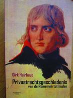 Privaatrechtsgeschiedenis van de Romeinen tot heden, Gelezen, Ophalen of Verzenden, Dirk Heirbaut