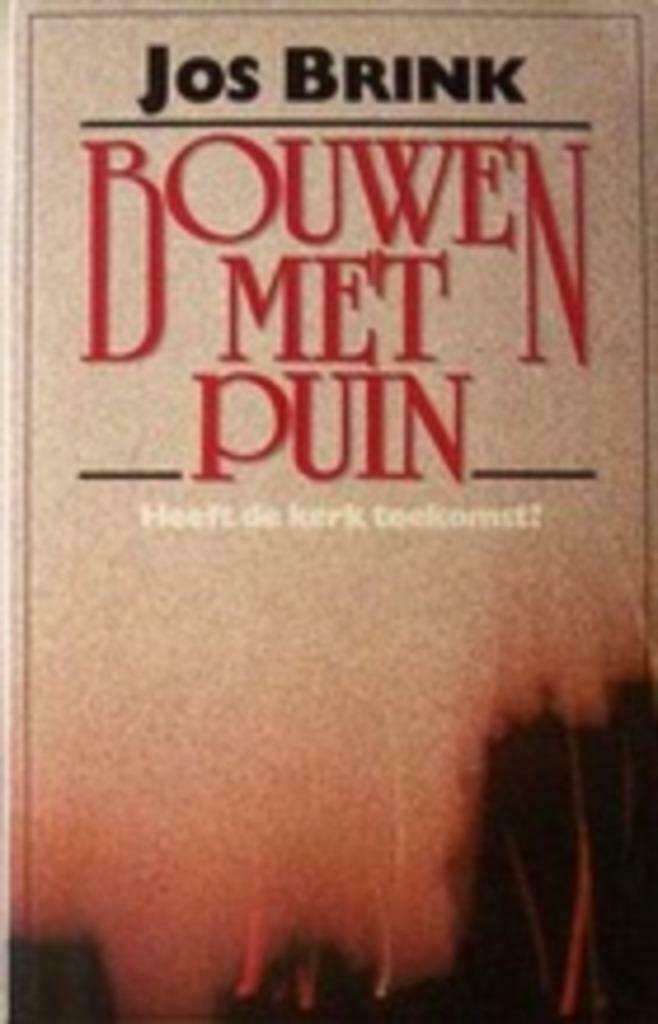 Bouwen met puin. Heeft de kerk toekomst? Jos brink, Boeken, Godsdienst en Theologie, Zo goed als nieuw, Ophalen of Verzenden