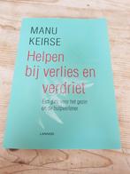 Manu Keirse - Helpen bij verlies en verdriet 2017 GESIGNEERD, Boeken, Ophalen of Verzenden, Zo goed als nieuw, Manu Keirse