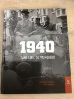1940 / Dans l’oeil du Vainqueur / A. Bruneau …., Boeken, Oorlog en Militair, Ophalen of Verzenden, Zo goed als nieuw