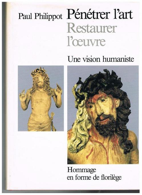 Penetrer l'Art, Restaurer l'oeuvre. Une vision humaniste, Livres, Art & Culture | Arts plastiques, Utilisé, Enlèvement ou Envoi