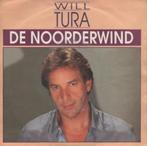 45t Will Tura - De noorderwind (nieuwstaat), Cd's en Dvd's, Vinyl Singles, Nederlandstalig, Ophalen of Verzenden, 7 inch, Zo goed als nieuw