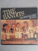 45T Time Bandits – I'm Specialized In You, Cd's en Dvd's, Gebruikt, 7 inch, Single, Ophalen of Verzenden