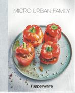 Tupperware - Livre de Recette - Micro Urban Familly, Tapas, Hapjes en Dim Sum, Gezond koken, Nieuw, Ophalen of Verzenden