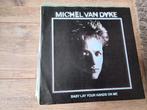 7" Michel Van Dyke - Baby lay your hands on me, Gebruikt, 7 inch, Single, Ophalen of Verzenden