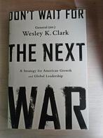 Don't wait for the net War. Wesley K.Clark,  boek nieuwstaat, Livres, Politique & Société, Comme neuf, Enlèvement ou Envoi