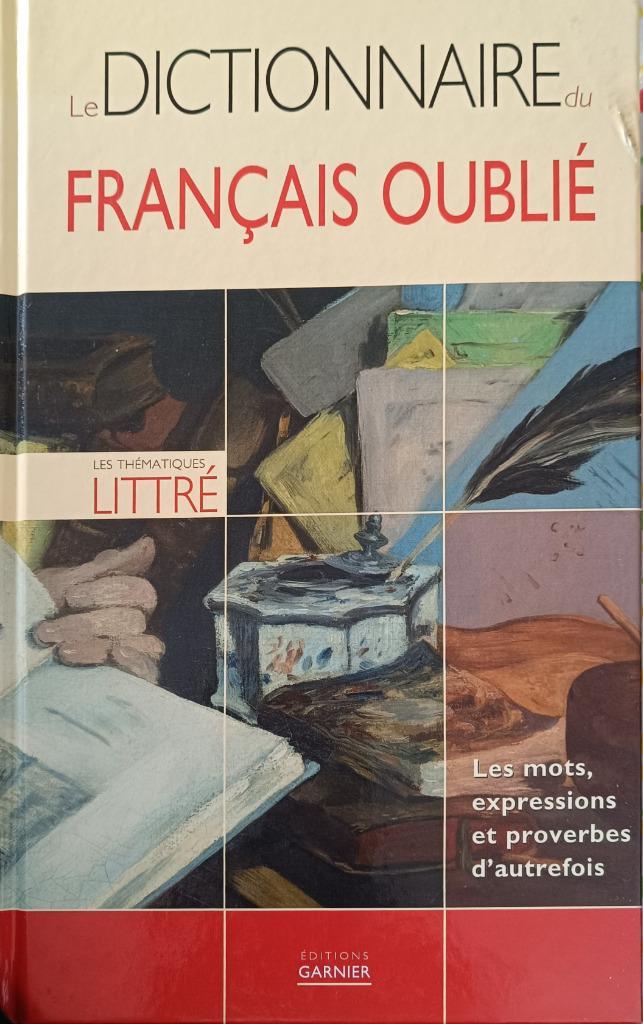 Dictionnaire du français oublié : Collectif : GRAND FORMAT, Livres, Langue | Français, Utilisé, Non-fiction, Enlèvement ou Envoi